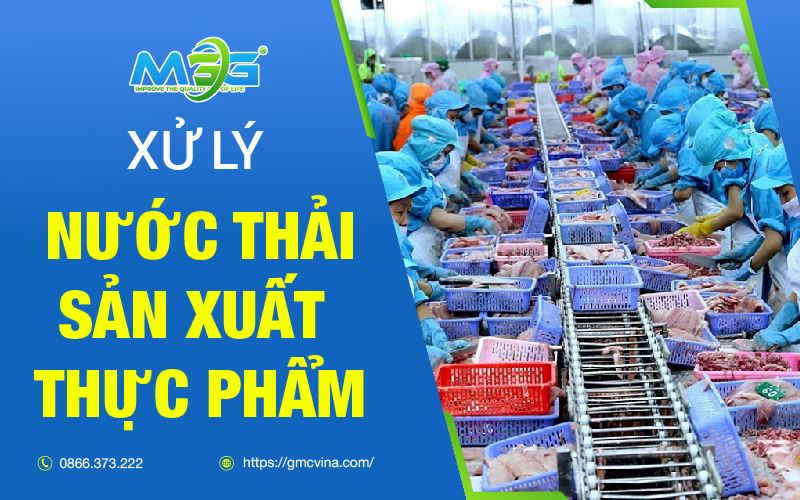 Công nghệ xử lý nước thải sản xuất thực phẩm đạt QCVN